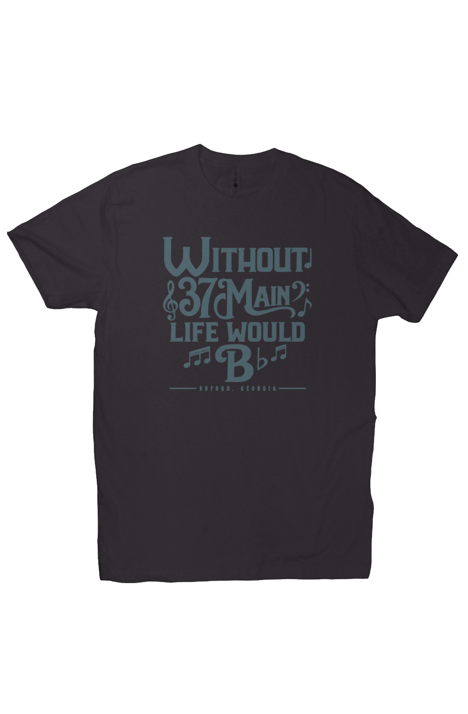 Without 37 Main Life Would B Flat Tee